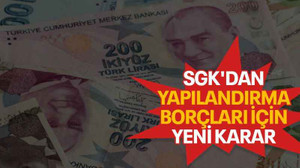 SGK'dan yapılandırma borçları için yeni karar
